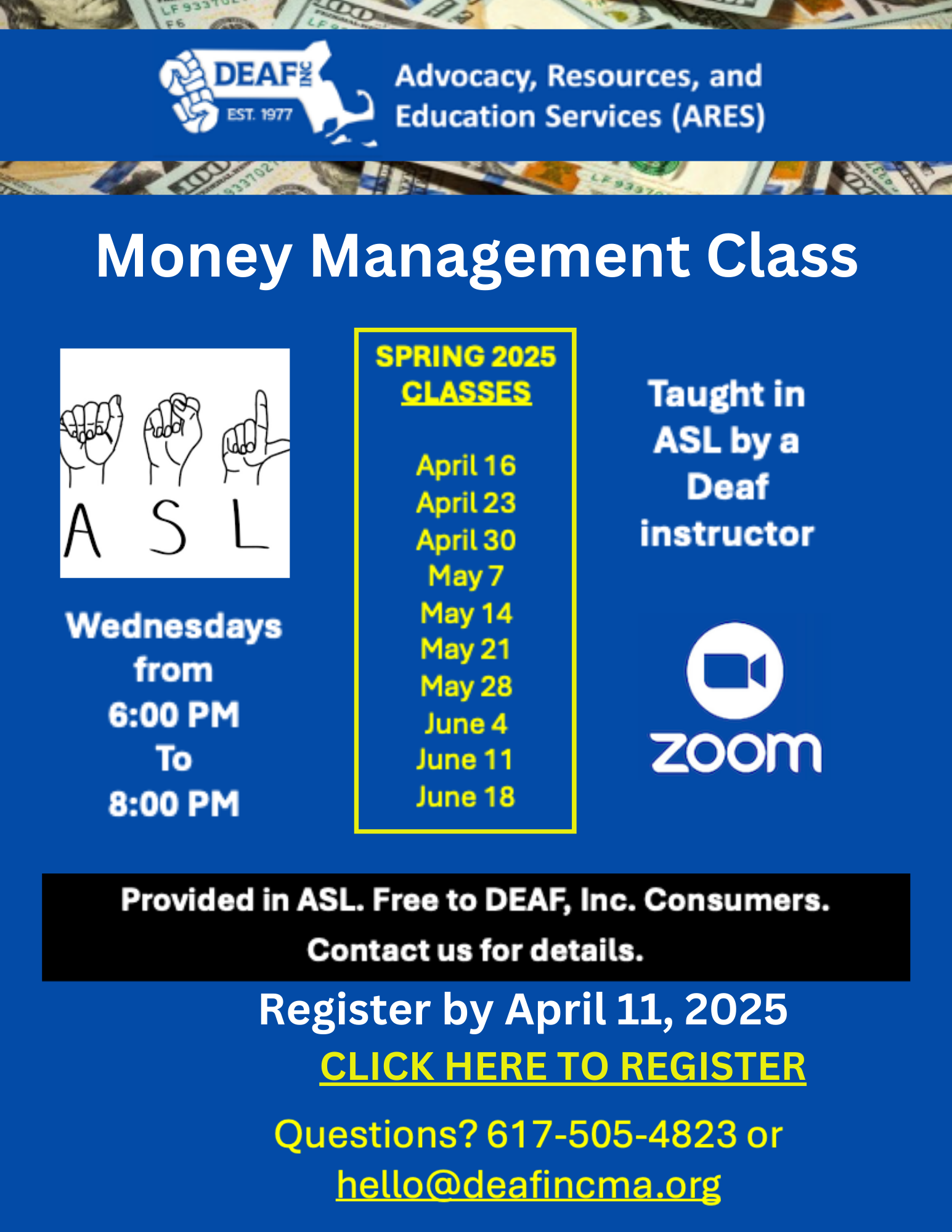 Money management class. Wednesdays 6pm-8pm. Starting April 16 for 10 weeks. Taught in ASL by Deaf Instructor. Zoom. Free for DEAF, Inc. Consumers Reg by April 11 Questions hello@deafincma.org 617-505-4823 Register at: https://bit.ly/ASLMoneyClass