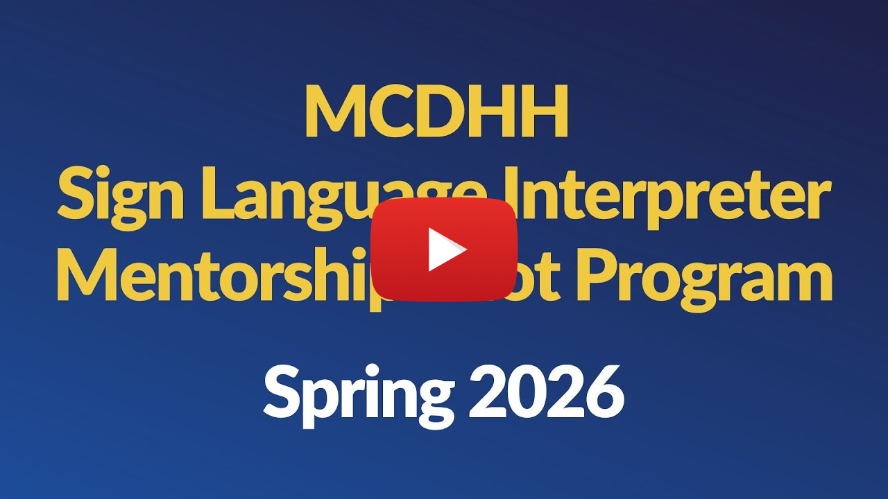 MCDHH Announcement: The Sign Language Interpreter Mentorship Pilot Program Spring 2026